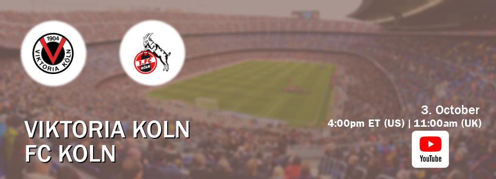 You can watch game live between Viktoria Koln and FC Koln on Youtube. You can watch game live between Viktoria Koln and FC Koln on Youtube.