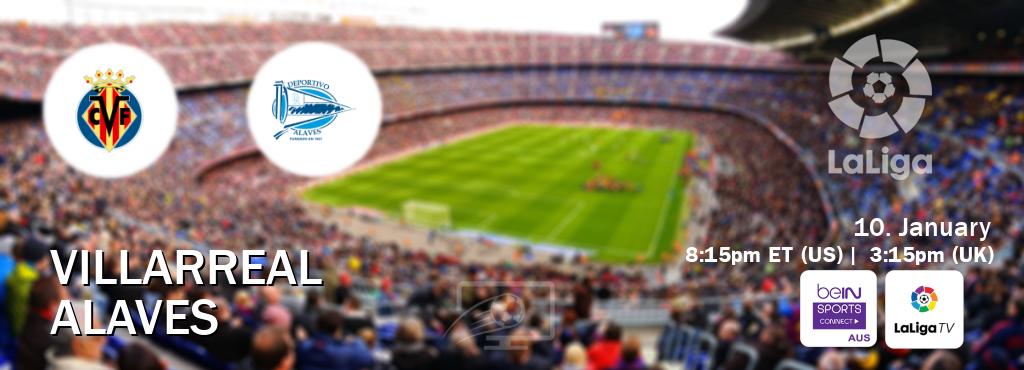 You can watch game live between Villarreal and Alaves on beIN Sports Connect(AU) and LaLiga TV(UK).