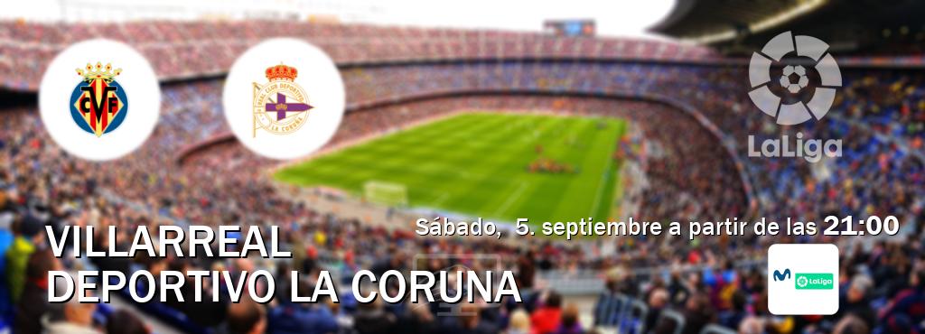 El partido entre Villarreal y Deportivo La Coruna será retransmitido por M. LaLiga (sábado, 5. septiembre a partir de las 21:00). El partido entre Villarreal y Deportivo La Coruna será retransmitido por M. LaLiga (sábado, 5. septiembre a partir de las 21:00).