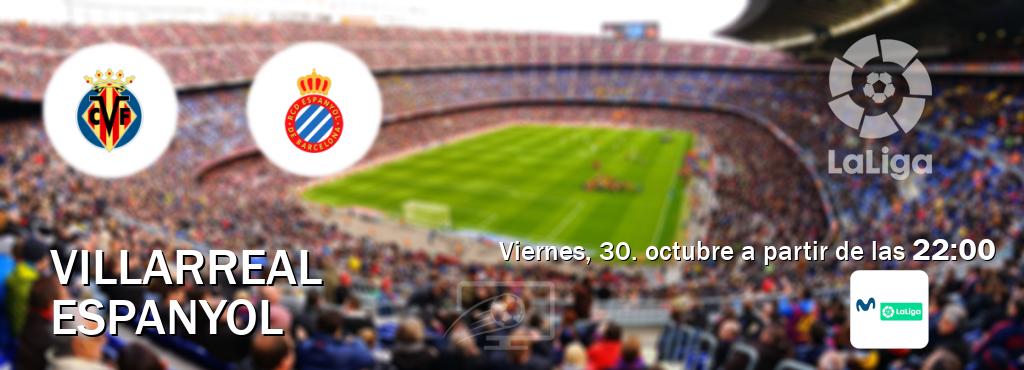 El partido entre Villarreal y Espanyol será retransmitido por M. LaLiga (viernes, 30. octubre a partir de las  22:00).