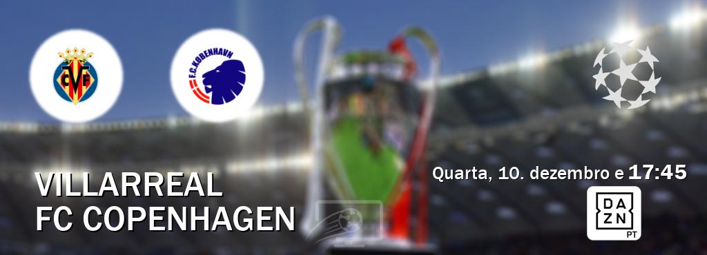 Jogo entre Villarreal e FC Copenhagen tem emissão DAZN (quarta, 10. dezembro e  17:45).