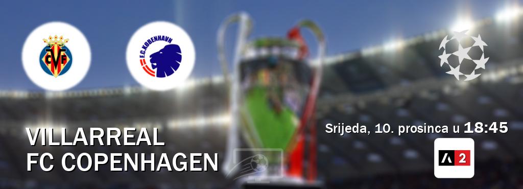 Izravni prijenos utakmice Villarreal i FC Copenhagen pratite uživo na Arena Sport 2 (srijeda, 10. prosinca u  18:45).