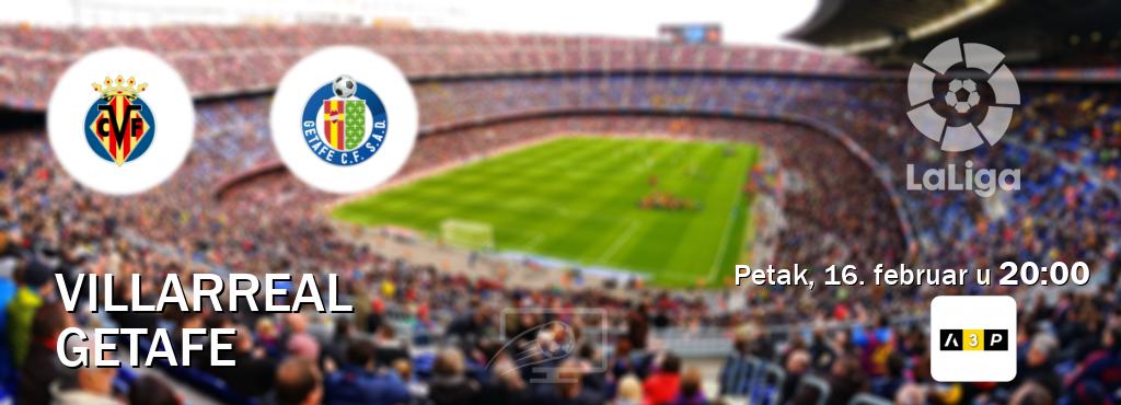Izravni prijenos utakmice Villarreal i Getafe pratite uživo na Arena Premium 3 (petak, 16. februar u  20:00).