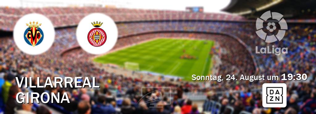 Das Spiel zwischen Villarreal und Girona wird am Sonntag, 24. August um 19:30, live vom DAZN übertragen. Das Spiel zwischen Villarreal und Girona wird am Sonntag, 24. August um 19:30, live vom DAZN übertragen.