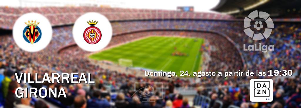 El partido entre Villarreal y Girona será retransmitido por DAZN España (domingo, 24. agosto a partir de las 19:30). El partido entre Villarreal y Girona será retransmitido por DAZN España (domingo, 24. agosto a partir de las 19:30).