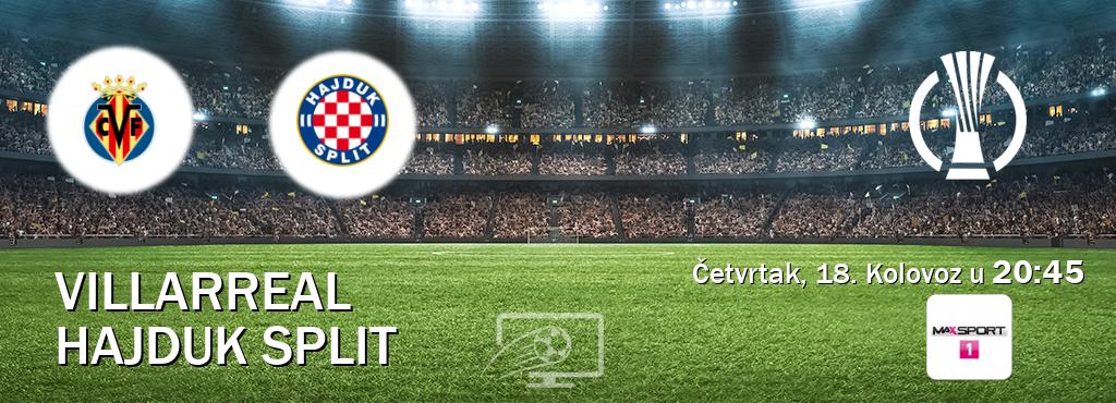 Izravni prijenos utakmice Villarreal i Hajduk Split pratite uživo na MAXSport1 (Četvrtak, 18. Kolovoz u  20:45).