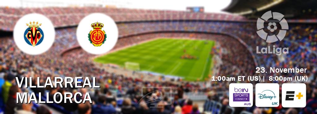 You can watch game live between Villarreal and Mallorca on beIN Sports Connect(AU), Disney+ UK(UK), ESPN+(US). You can watch game live between Villarreal and Mallorca on beIN Sports Connect(AU), Disney+ UK(UK), ESPN+(US).
