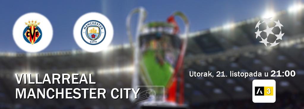 Izravni prijenos utakmice Villarreal i Manchester City pratite uživo na Arena Sport 3 (utorak, 21. listopada u 21:00). Izravni prijenos utakmice Villarreal i Manchester City pratite uživo na Arena Sport 3 (utorak, 21. listopada u 21:00).