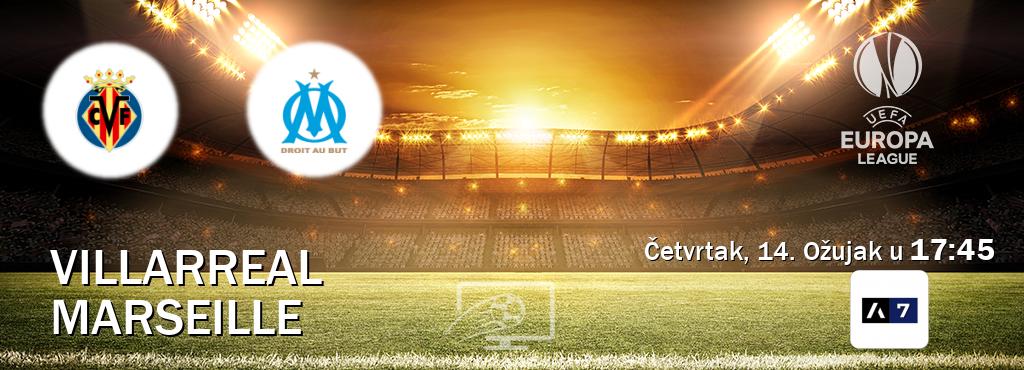 Izravni prijenos utakmice Villarreal i Marseille pratite uživo na Arena Sport 7 (Četvrtak, 14. Ožujak u  17:45).
