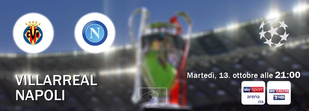 Il match Villarreal - Napoli sarà trasmesso in diretta TV su Sky Sport Arena e Sky Sport 253 (ore 21:00) Il match Villarreal - Napoli sarà trasmesso in diretta TV su Sky Sport Arena e Sky Sport 253 (ore 21:00)