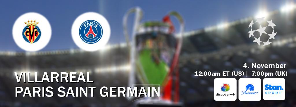 You can watch game live between Villarreal and Paris Saint Germain on Discovery +(UK), Paramount+(US), Stan Sport(AU).