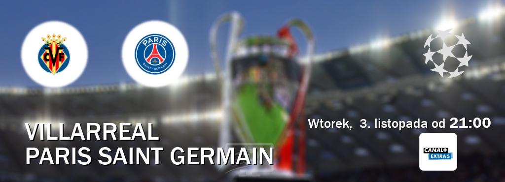 Gra między Villarreal i Paris Saint Germain transmisja na żywo w Canal+ Extra 5 (wtorek,  3. listopada od  21:00).