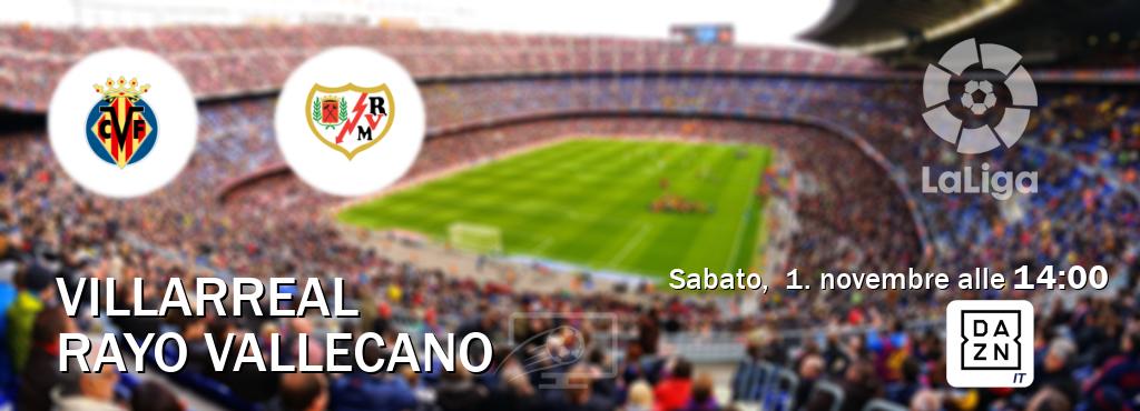 Il match Villarreal - Rayo Vallecano sarà trasmesso in diretta TV su DAZN Italia (ore 14:00)