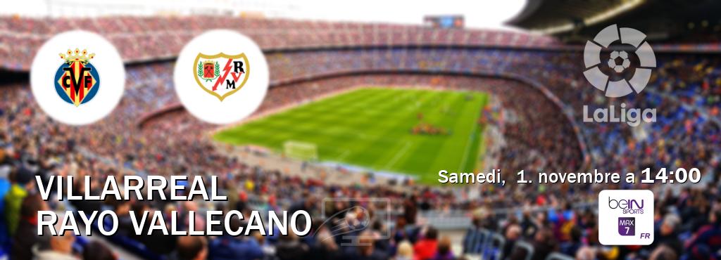 Match entre Villarreal et Rayo Vallecano en direct à la beIN Sports 7 Max (samedi, 1. novembre a 14:00). Match entre Villarreal et Rayo Vallecano en direct à la beIN Sports 7 Max (samedi, 1. novembre a 14:00).