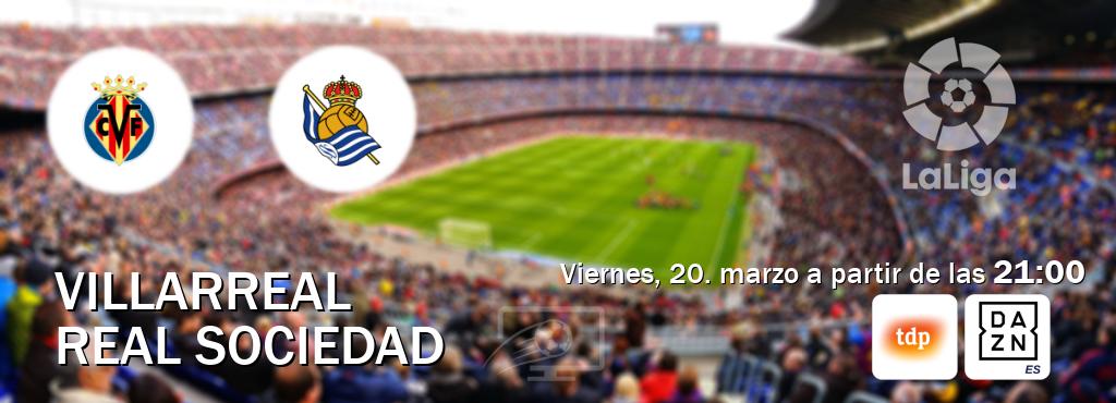 El partido entre Villarreal y Real Sociedad será retransmitido por Teledeporte y DAZN España (viernes, 20. marzo a partir de las 21:00). El partido entre Villarreal y Real Sociedad será retransmitido por Teledeporte y DAZN España (viernes, 20. marzo a partir de las 21:00).