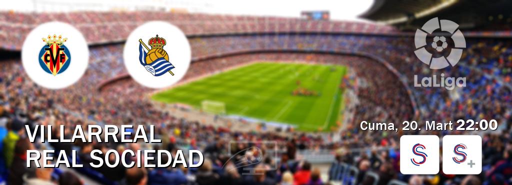 Karşılaşma Villarreal - Real Sociedad S Sport ve S Sport +'den canlı yayınlanacak (Cuma, 20. Mart 22:00). Karşılaşma Villarreal - Real Sociedad S Sport ve S Sport +'den canlı yayınlanacak (Cuma, 20. Mart 22:00).