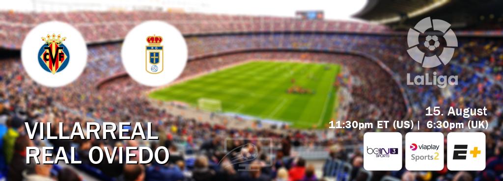 You can watch game live between Villarreal and Real Oviedo on beIN SPORTS 3(AU), Viaplay Sports 2(UK), ESPN+(US). You can watch game live between Villarreal and Real Oviedo on beIN SPORTS 3(AU), Viaplay Sports 2(UK), ESPN+(US).
