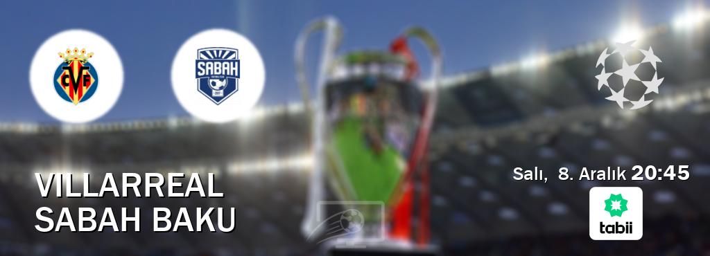 Karşılaşma Villarreal - Sabah Baku Tabii'den canlı yayınlanacak (Salı, 8. Aralık 20:45). Karşılaşma Villarreal - Sabah Baku Tabii'den canlı yayınlanacak (Salı, 8. Aralık 20:45).