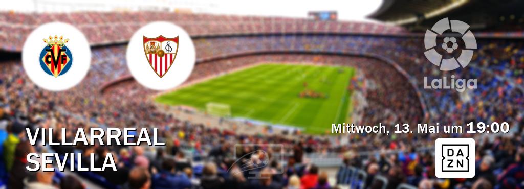 Das Spiel zwischen Villarreal und Sevilla wird am Mittwoch, 13. Mai um  19:00, live vom DAZN übertragen.