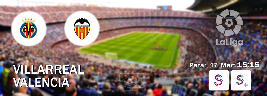 Karşılaşma Villarreal - Valencia S Sport ve S Sport +'den canlı yayınlanacak (Pazar, 17. Mart  15:15).