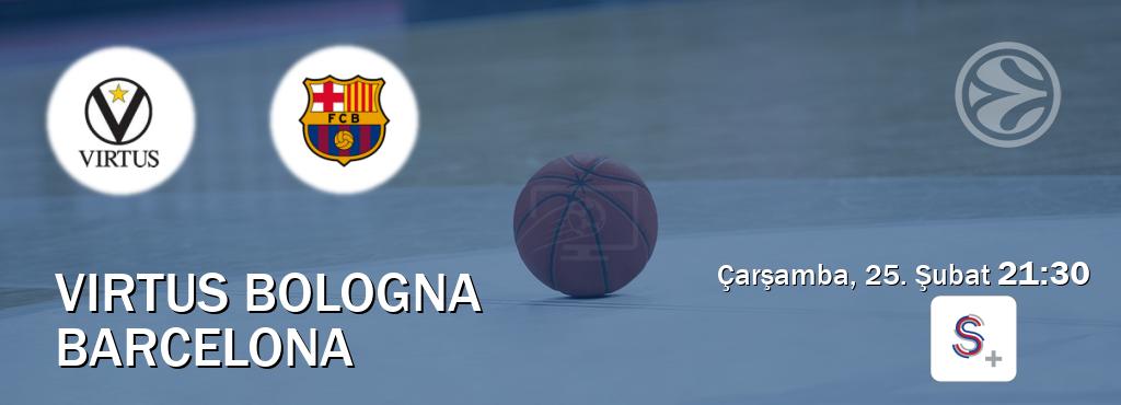 Karşılaşma Virtus Bologna - Barcelona S Sport +'den canlı yayınlanacak (Çarşamba, 25. Şubat  21:30).