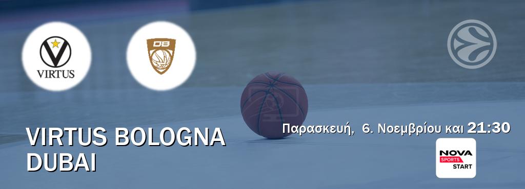 Παρακολουθήστ ζωντανά Virtus Bologna - Dubai από το Nova Sports Start (21:30). Παρακολουθήστ ζωντανά Virtus Bologna - Dubai από το Nova Sports Start (21:30).