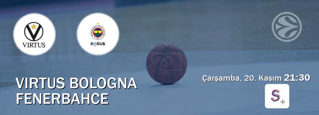 Karşılaşma Virtus Bologna - Fenerbahce S Sport +'den canlı yayınlanacak (Çarşamba, 20. Kasım  21:30).