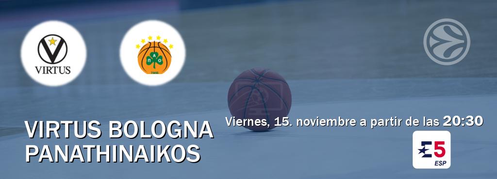 El partido entre Virtus Bologna y Panathinaikos será retransmitido por Eurosport 5 (viernes, 15. noviembre a partir de las  20:30).