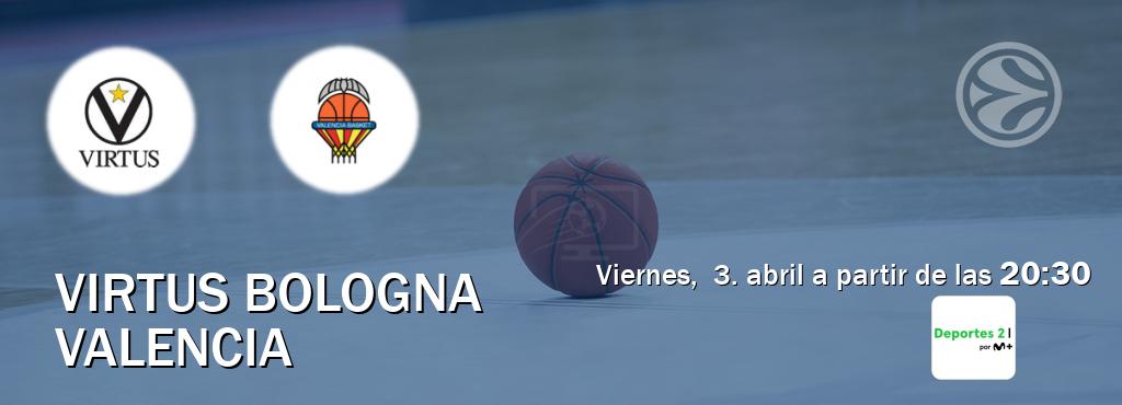 El partido entre Virtus Bologna y Valencia será retransmitido por Movistar Deportes 2 (viernes,  3. abril a partir de las  20:30).