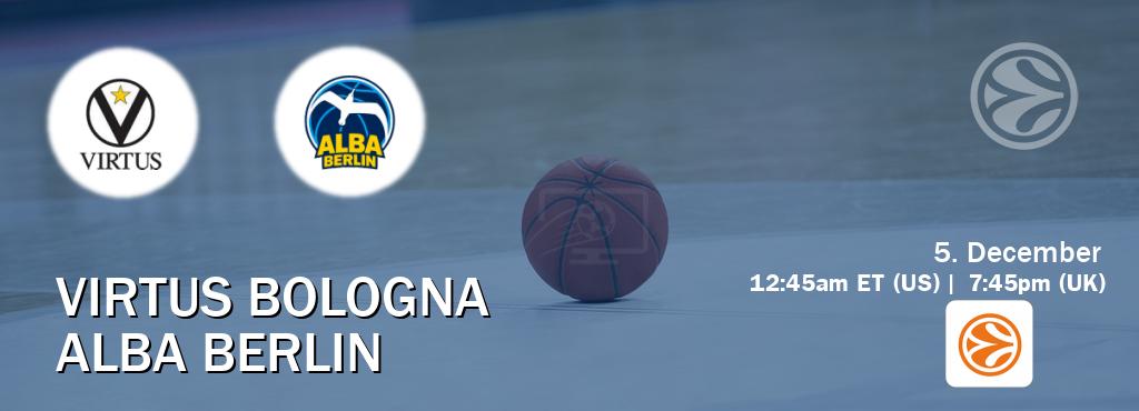 You can watch game live between Virtus Bologna and Alba Berlin on EuroLeague TV.