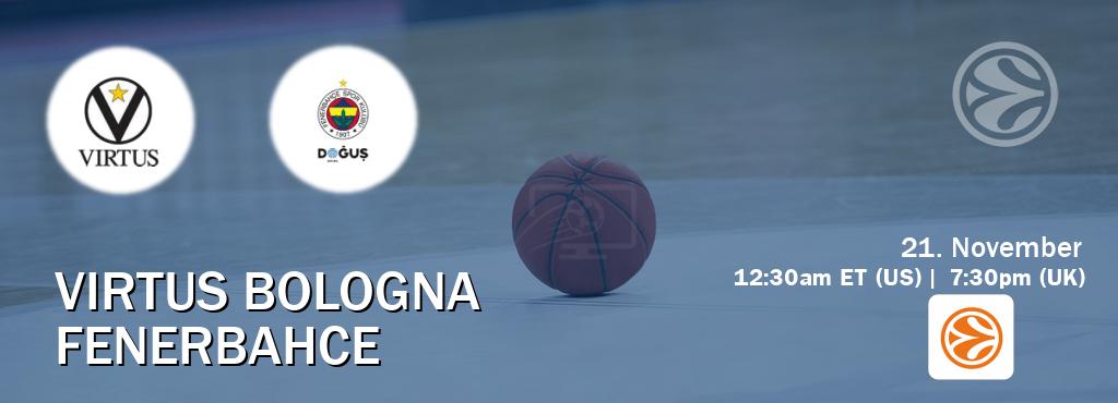 You can watch game live between Virtus Bologna and Fenerbahce on EuroLeague TV.