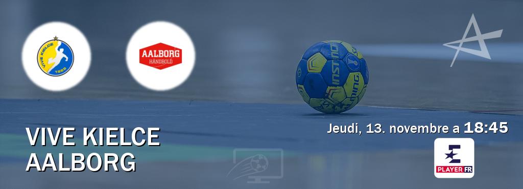 Match entre Vive Kielce et Aalborg en direct à la Eurosport Player FR (jeudi, 13. novembre a  18:45).