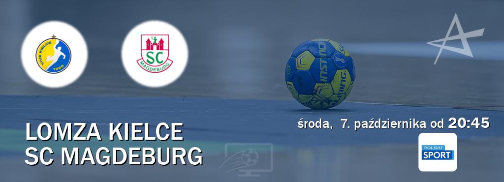 Gra między Lomza Kielce i SC Magdeburg transmisja na żywo w Polsat Sport (środa,  7. października od  20:45).