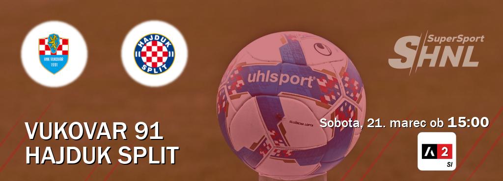 Vukovar 91 in Hajduk Split v živo na Arena Sport 2. Prenos tekme bo v sobota, 21. marec ob 15:00 Vukovar 91 in Hajduk Split v živo na Arena Sport 2. Prenos tekme bo v sobota, 21. marec ob 15:00