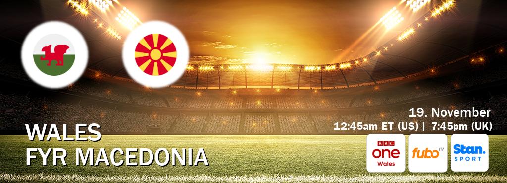 You can watch game live between Wales and FYR Macedonia on BBC One Wales(UK), fuboTV(US), Stan Sport(AU).