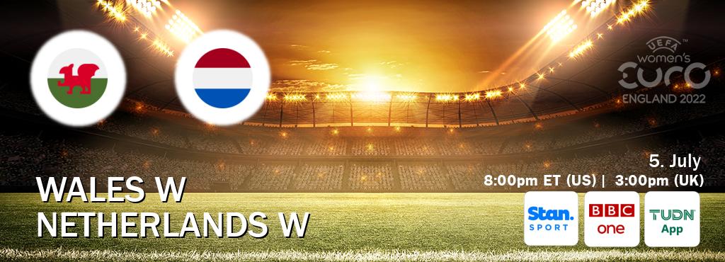 You can watch game live between Wales W and Netherlands W on Stan Sport(AU), BBC One(UK), TUDN Mobile(US).