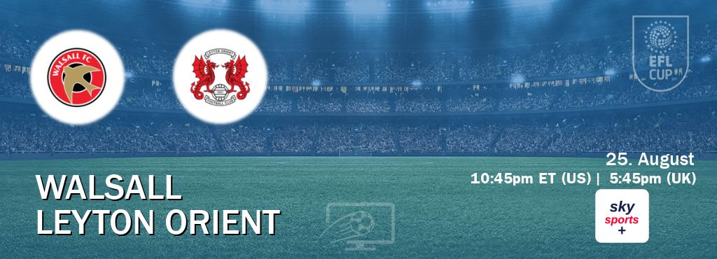 You can watch game live between Walsall and Leyton Orient on Sky Sports+(UK). You can watch game live between Walsall and Leyton Orient on Sky Sports+(UK).