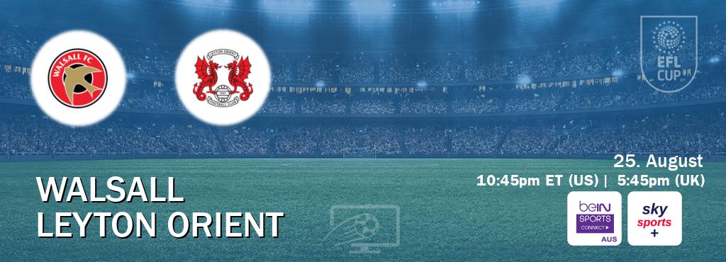 You can watch game live between Walsall and Leyton Orient on beIN Sports Connect(AU) and Sky Sports+(UK). You can watch game live between Walsall and Leyton Orient on beIN Sports Connect(AU) and Sky Sports+(UK).