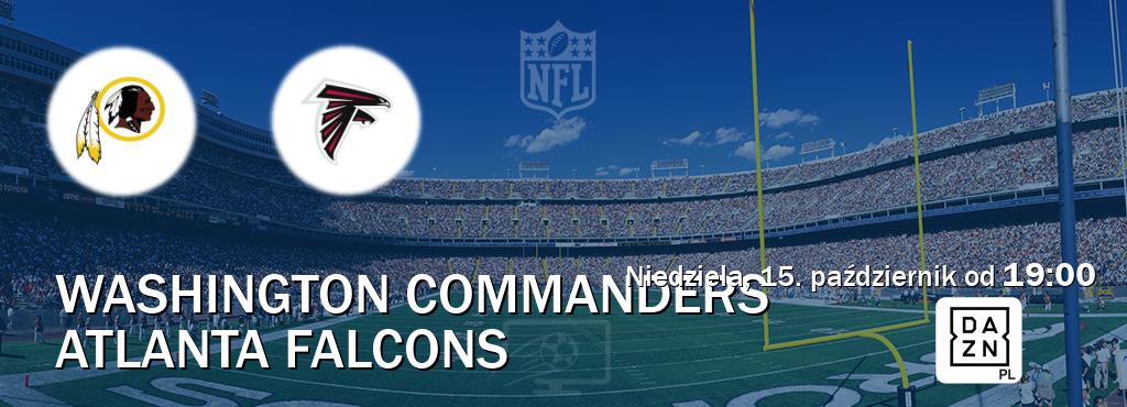 Gra między Washington Commanders i Atlanta Falcons transmisja na żywo w DAZN (niedziela, 15. październik od  19:00).