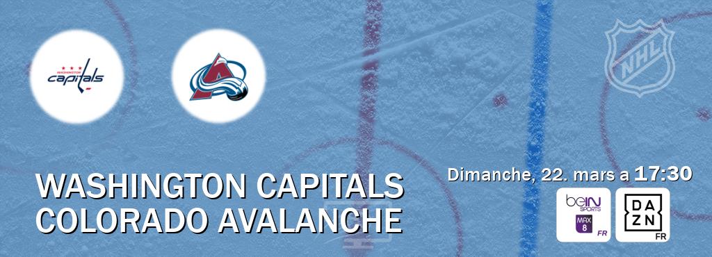 Match entre Washington Capitals et Colorado Avalanche en direct à la beIN Sports 8 Max et DAZN (dimanche, 22. mars a  17:30).