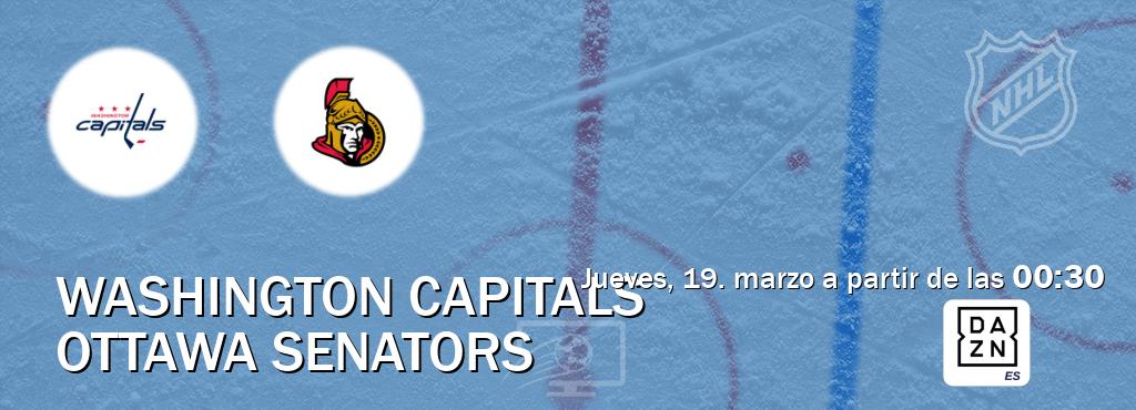 El partido entre Washington Capitals y Ottawa Senators será retransmitido por DAZN España (jueves, 19. marzo a partir de las  00:30).