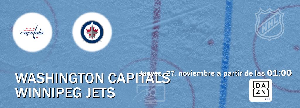 El partido entre Washington Capitals y Winnipeg Jets será retransmitido por DAZN España (jueves, 27. noviembre a partir de las  01:00).