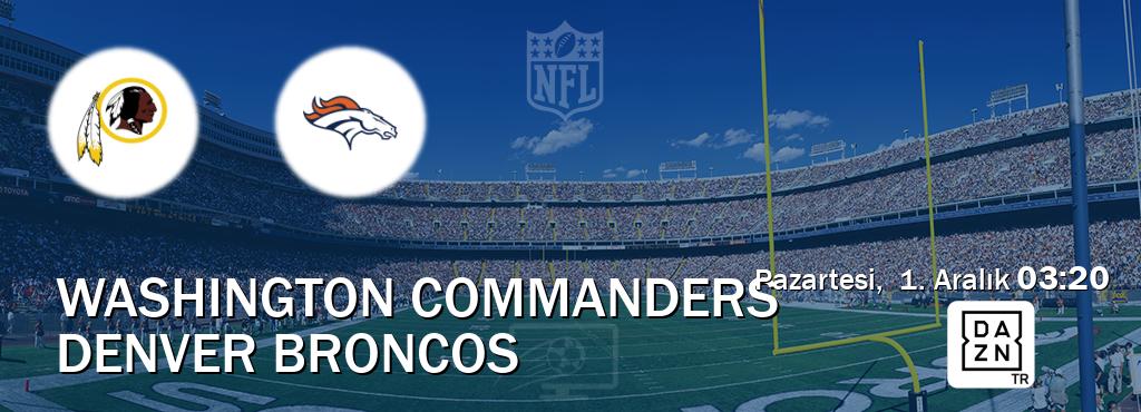 Karşılaşma Washington Commanders - Denver Broncos DAZN'den canlı yayınlanacak (Pazartesi, 1. Aralık 03:20). Karşılaşma Washington Commanders - Denver Broncos DAZN'den canlı yayınlanacak (Pazartesi, 1. Aralık 03:20).