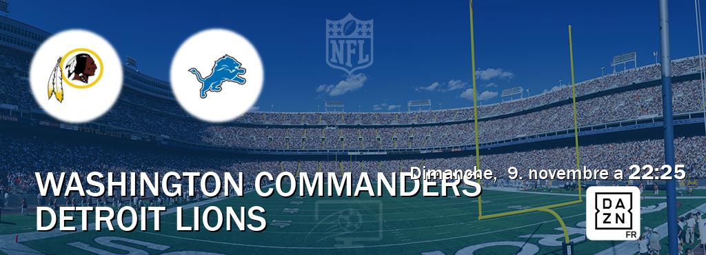 Match entre Washington Commanders et Detroit Lions en direct à la DAZN (dimanche, 9. novembre a 22:25). Match entre Washington Commanders et Detroit Lions en direct à la DAZN (dimanche, 9. novembre a 22:25).