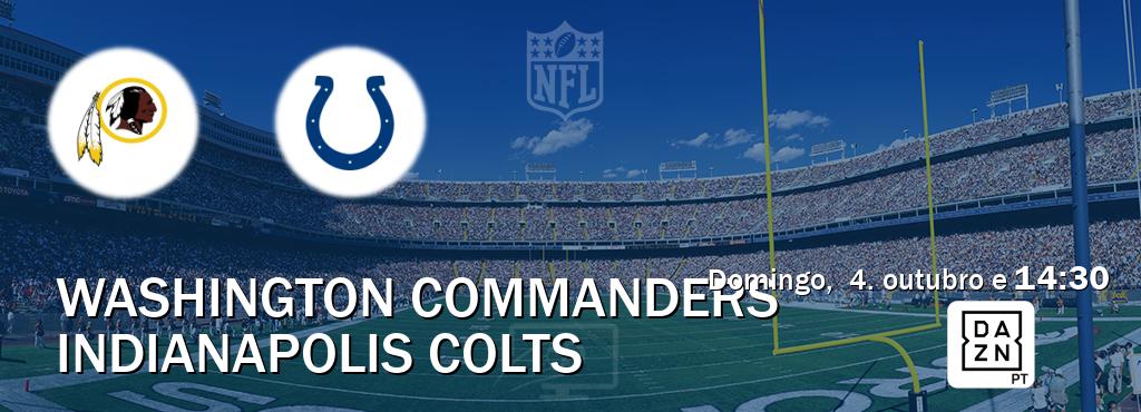 Jogo entre Washington Commanders e Indianapolis Colts tem emissão DAZN (domingo,  4. outubro e  14:30).