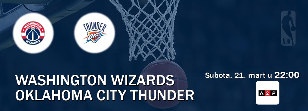 Izravni prijenos utakmice Washington Wizards i Oklahoma City Thunder pratite uživo na Arena Premium 2 (subota, 21. mart u  22:00).