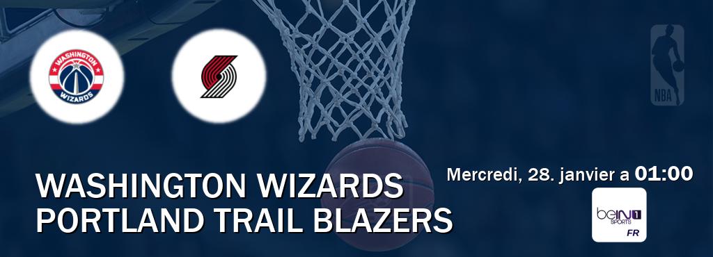 Match entre Washington Wizards et Portland Trail Blazers en direct à la beIN Sports 1 (mercredi, 28. janvier a  01:00).