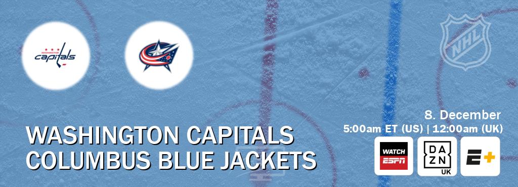 You can watch game live between Washington Capitals and Columbus Blue Jackets on WatchESPN(AU), DAZN UK(UK), ESPN+(US).