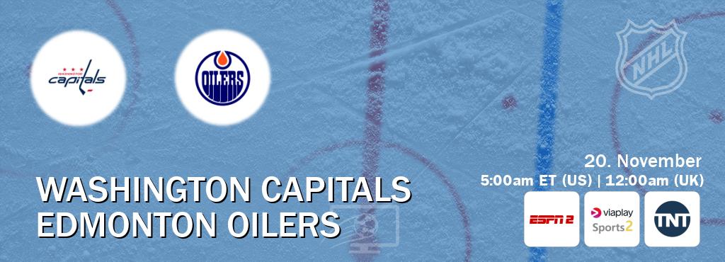 You can watch game live between Washington Capitals and Edmonton Oilers on ESPN2(AU), Viaplay Sports 2(UK), TNT(US).