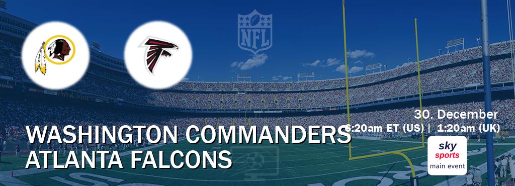 You can watch game live between Washington Commanders and Atlanta Falcons on Sky Sports Main Event(UK).